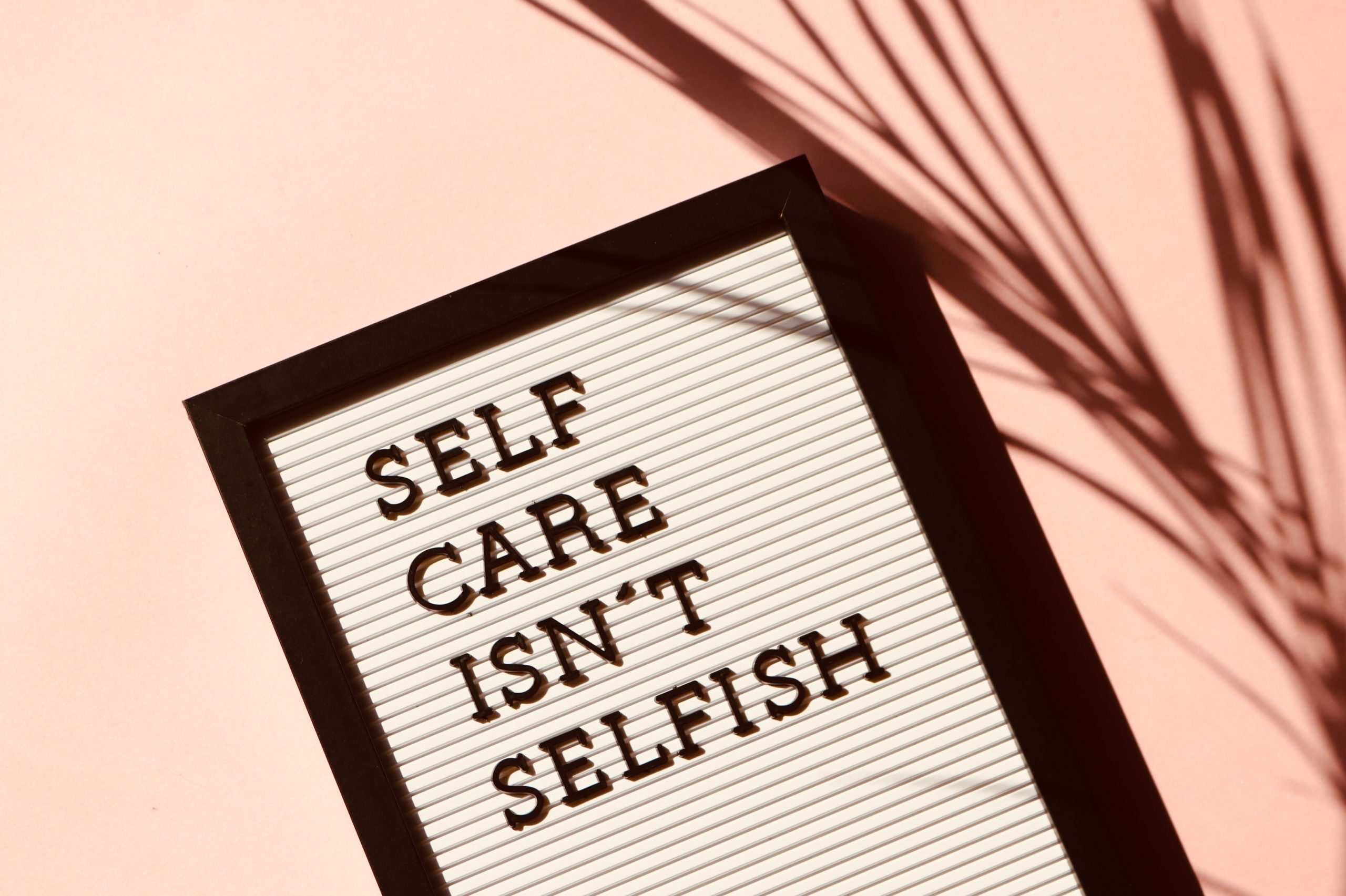 self care isn't selfish signage