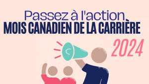 Libérer le potentiel du développement de la carrière pendant le Mois de la carrière au Canada