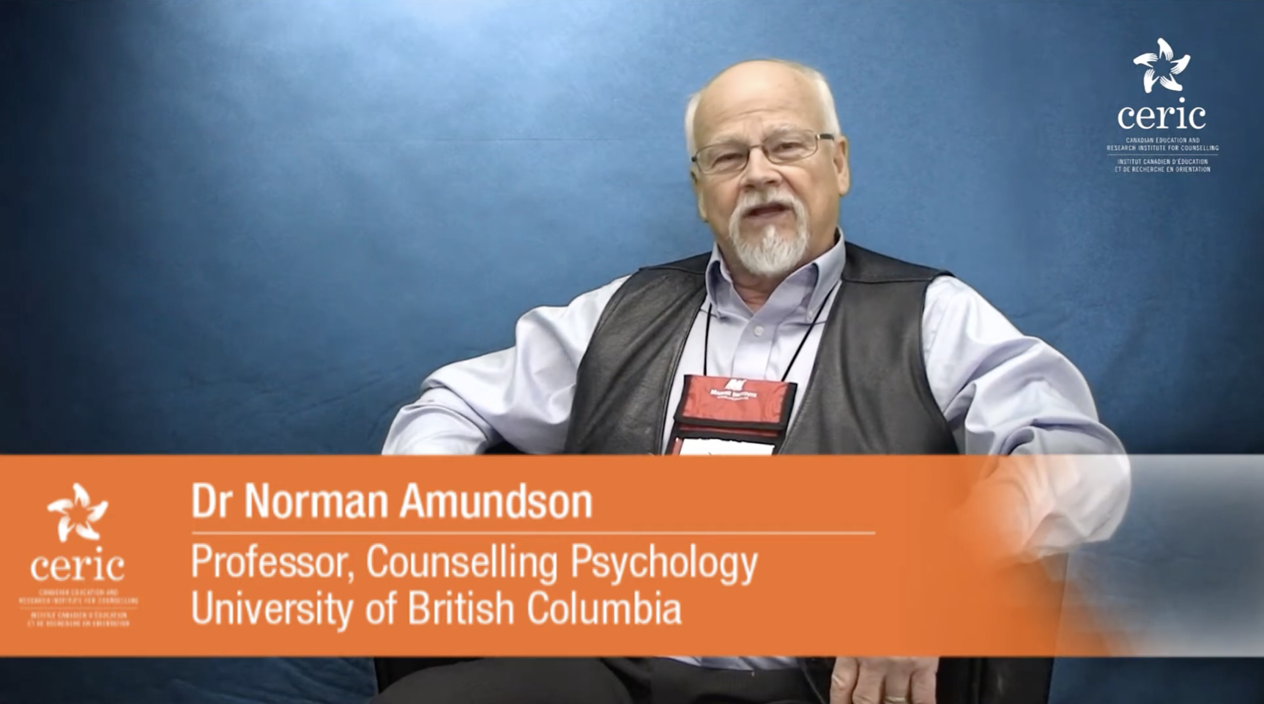 Dr Norman Amundson, Univerisity of British Columbia