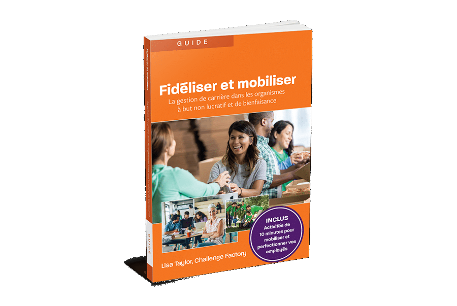 Fidéliser et mobiliser : la gestion de carrière dans les organismes à but non lucratif et de bienfaisance