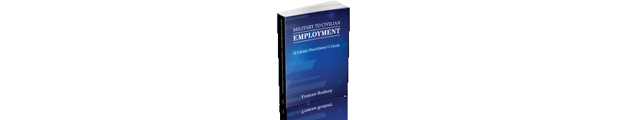 Military to Civilian Employment: A Career Practitioner’s Guide